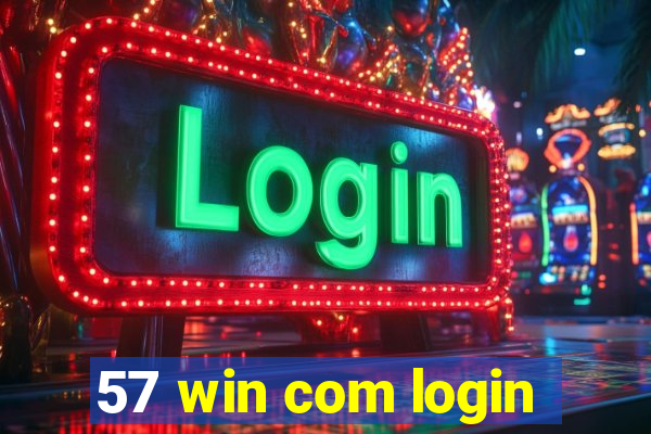 57 win com login